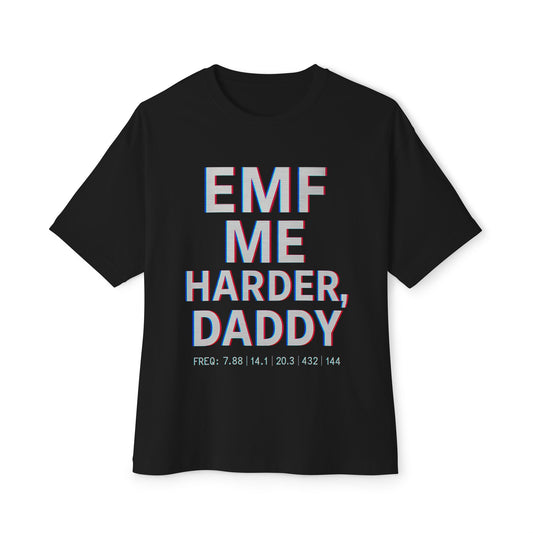 EMF ME, DADDY – Oversized Unisex Tee (Boxy Fit)