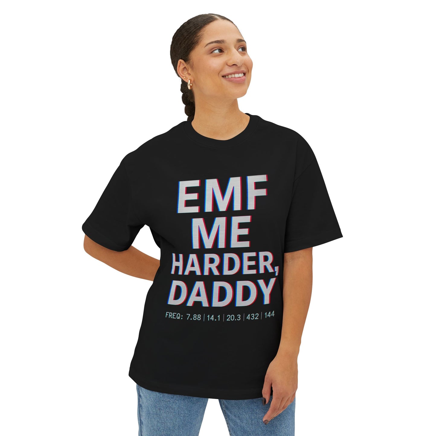 EMF ME, DADDY – Oversized Unisex Tee (Boxy Fit)